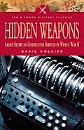 Hidden Weapons: Allied Secret and Undercover Services in World War II