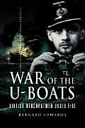 War of the U-Boats: British Merchantmen Under Fire