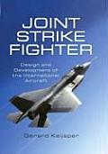 Joint Strike Fighter: Design and Development of the International Aircraft; Lockheed F-35