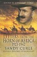 Letters from the Horn of Africa 1923 - 1942: Sandy Curle, Soldier and Diplomat Extraordinary