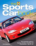Sports Car Book The Essential Guide to Buying Owning Enjoying & Maintaining a Sports Car