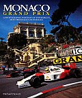 Monaco Grand Prix A Photographic Portrait of the Worlds Most Prestigious Motor Race