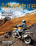Adventure Motorcycling Everything You Need to Plan & Complete the Journey of a Lifetime