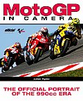 MotoGP in Camera The Official Portrait of the 990cc Era