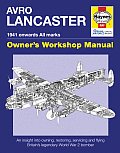 Avro Lancaster 1941 Onwards All Marks Owners Workshop Manual