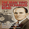 Man Who Supercharged Bond The Extraordinary Story of Charles Amherst Villiers