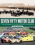 Seven Fifty Motor Club: The Birthplace of Modern British Motorsport