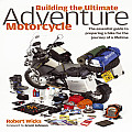 Building the Ultimate Adventure Motorcycle