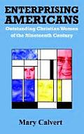 Enterprising Americans: Outstanding Christian Women of the Nineteenth Century