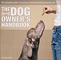 Dog Owners Handbook The Complete Guide to Choosing Rearing & Training Your Pet