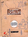 Dirty Doodles Draw Your Own Smutty Scribblings Crude Characters & Deviant Drawings Exercise Book