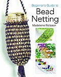 Beginners Guide To Bead Netting