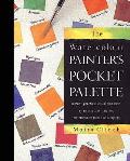 Watercolour Painters Pocket Palette Instant Practical Visual Guidance on Mixing & Matching Watercolours to Suit All Subjects