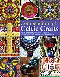 Compendium Of Celtic Crafts