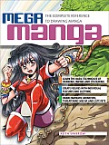 Mega Manga The Complete Reference to Drawing Manga