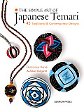 Simple Art Of Japanese Temari 45 Traditional & Contemporary Designs