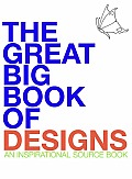 The Great Big Book of Designs: An Inspirational Sourcebook