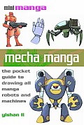 Mecha Manga The Pocket Guide To Drawing all Manga Robots & Machines
