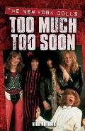 Too Much Too Soon: The New York Dolls
