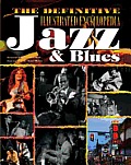 Definitive Illustrated Encyclopedia Jazz & Blues