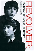 Revolver The Secret History of the Beatles