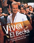 Viva El Becks An Intimate Portrait of the Worlds Favourite Football Star