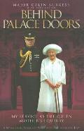 Behind Palace Doors My Service as the Queen Mothers Equerry