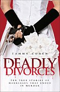 Deadly Divorces: Twelve True Stories of Marriages That Ended in Murder