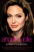 Angelina Jolie - The Biography: The Story of the World's Most Seductive Star