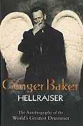 Ginger Baker Hellraiser The Autobiography of the Worlds Greatest Drummer