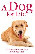 Dog for Life The Book Your Dog Would Want You to Read