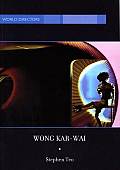 Wong Kar-Wai: Auteur of Time