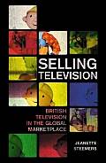 Selling Television: British Television in the Global Marketplace