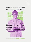 From IBM to MGM: Cinema at the Dawn of the Digital Age