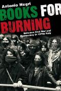 Books for Burning Between Civil War & Democracy in 1970s Italy