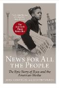 News For All The People The Epic Story of Race & the American Media