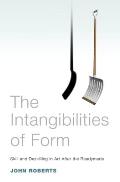 The Intangibilities of Form: Skill and Deskilling in Art after the Readymade