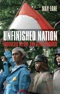 Unfinished Nation Indonesia Before & After Suharto