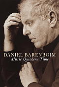 Daniel Barenboim Music Quickens Time