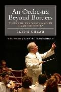 Orchestra Beyond Borders Voices of the West Eastern Divan Orchestra
