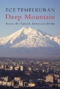 Deep Mountain: Across the Turkish-Armenian Divide