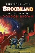 Broonland: The Last Days of Gordon Brown