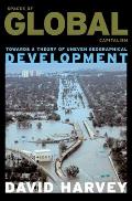 Spaces of Global Capitalism A Theory of Uneven Geographical Development