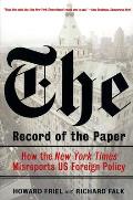 Record of the Paper How the New York Times Misreports US Foreign Policy