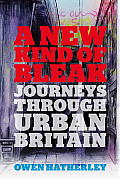 New Kind of Bleak Journeys through Urban Britain