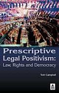 Prescriptive Legal Positivism: Law, Rights and Democracy