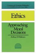 Ethics Approaching Moral Decisions