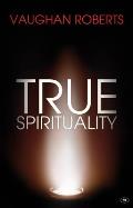 True Spirituality: The Challenge of 1 Corinthians for the 21st Century Church