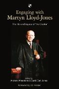 Engaging with Martyn Lloyd-Jones: The Life and Legacy of 'The Doctor'
