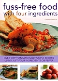 Fuss Free Food With Four Ingredients